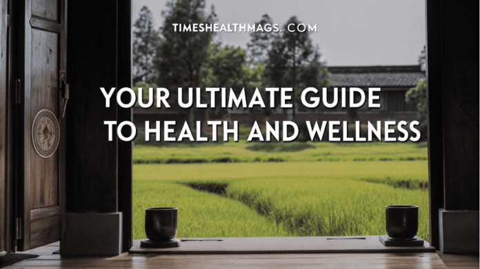 timeshealthmags.com Your Ultimate Guide to Health and Wellness